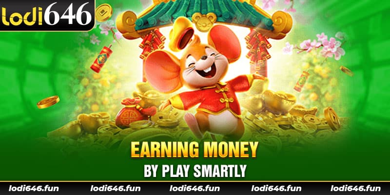 Earning money by play smartly