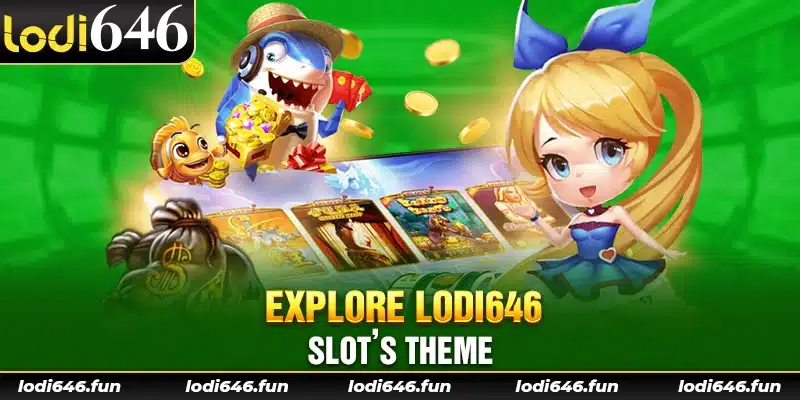 Explore Lodi646 slot’s theme 