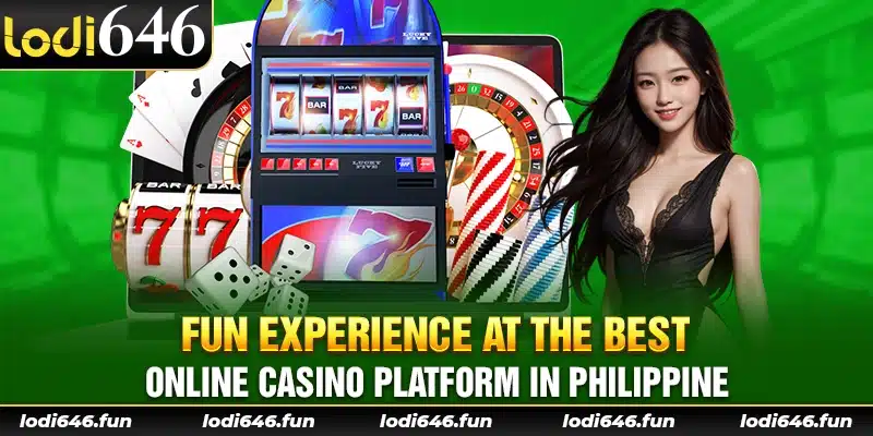 Fun experience at the best online casino platform in Philippine