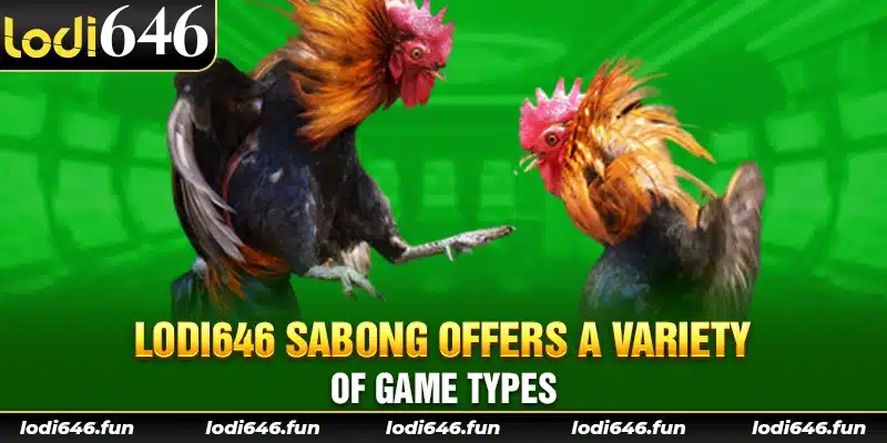 Lodi646 sabong offers a variety of game types.