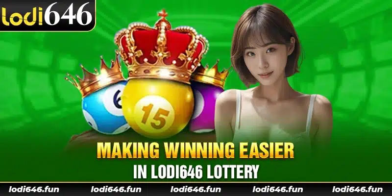 Making winning easier in Lodi646 Lottery