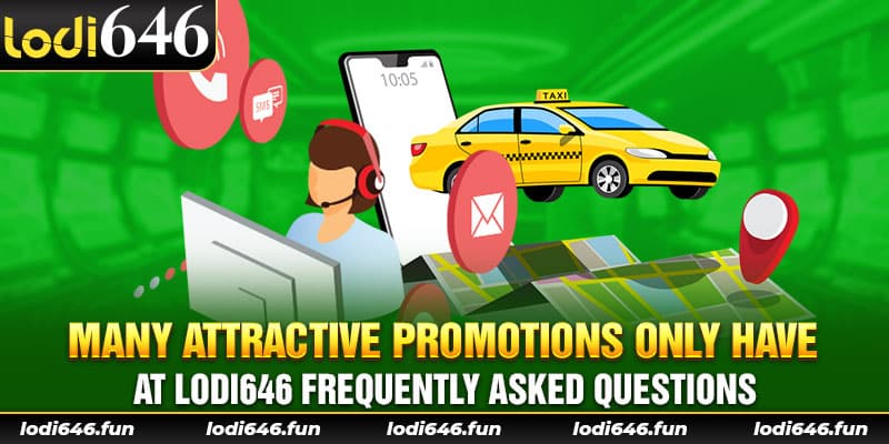 Many attractive promotions only have at Lodi646 frequently asked questions.