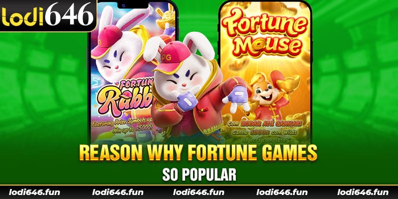 Reason why fortune games so popular