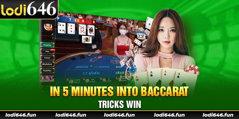 In 5 Minutes Into Baccarat Tricks Win