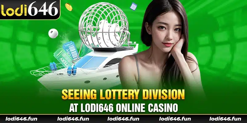 Seeing Lottery division at Lodi646 online casino